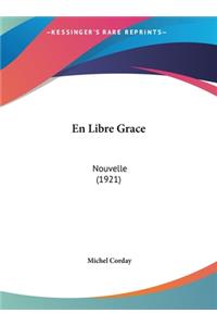 En Libre Grace