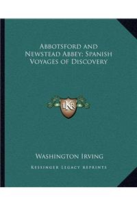 Abbotsford and Newstead Abbey; Spanish Voyages of Discovery