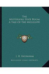 Mysterious State Room a Tale of the Mississippi