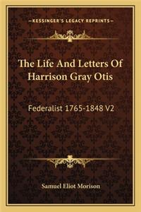 Life and Letters of Harrison Gray Otis