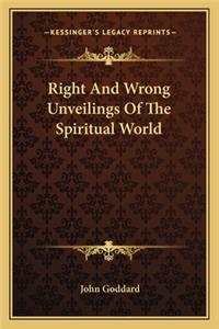 Right And Wrong Unveilings Of The Spiritual World