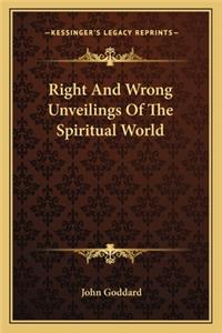 Right and Wrong Unveilings of the Spiritual World