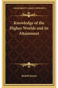 Knowledge of the Higher Worlds and its Attainment