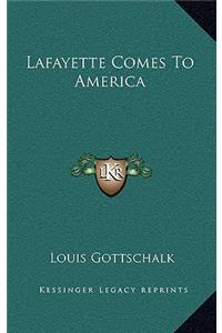 Lafayette Comes to America