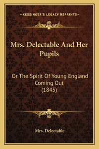 Mrs. Delectable And Her Pupils