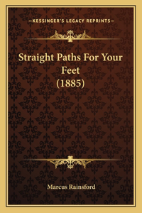 Straight Paths For Your Feet (1885)