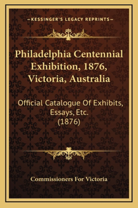 Philadelphia Centennial Exhibition, 1876, Victoria, Australia