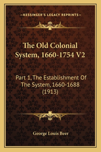 The Old Colonial System, 1660-1754 V2