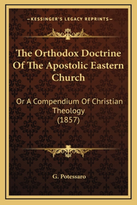 The Orthodox Doctrine of the Apostolic Eastern Church