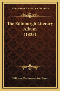 The Edinburgh Literary Album (1835)