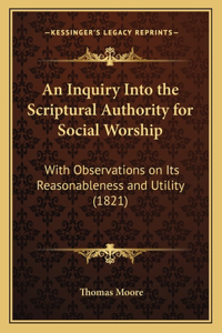 An Inquiry Into the Scriptural Authority for Social Worship
