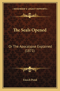 Seals Opened