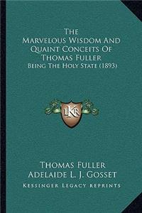 The Marvelous Wisdom And Quaint Conceits Of Thomas Fuller
