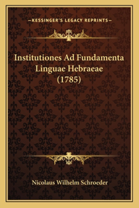 Institutiones Ad Fundamenta Linguae Hebraeae (1785)