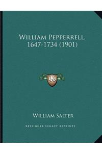 William Pepperrell, 1647-1734 (1901)