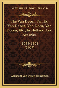 Van Doorn Family, Van Doorn, Van Dorn, Van Doren, Etc., In Holland And America
