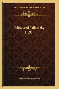 Ethics And Philosophy (1891)