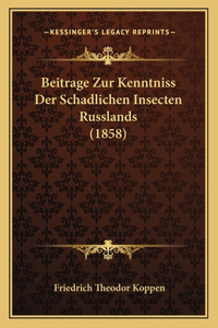 Beitrage Zur Kenntniss Der Schadlichen Insecten Russlands (1858)