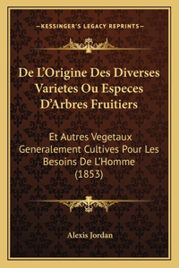 De L'Origine Des Diverses Varietes Ou Especes D'Arbres Fruitiers