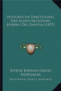 Historische Darstellung Der Allein-Regierung Josephs Des Zweiten (1837)