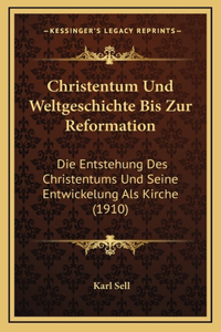 Christentum Und Weltgeschichte Bis Zur Reformation