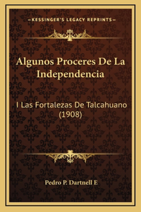 Algunos Proceres De La Independencia