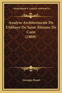 Analyse Architecturale De L'Abbaye De Saint-Etienne De Caen (1868)