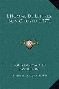 L'Homme De Lettres, Bon Citoyen (1777)