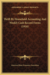 Thrift By Household Accounting And Weekly Cash Record Forms (1916)