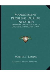Management Problems During Inflation
