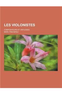 Les Violonistes; Compositeurs Et Virtuoses