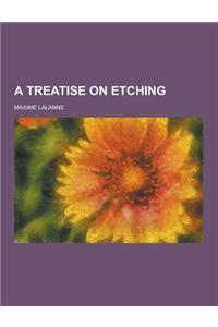 A Treatise on Etching