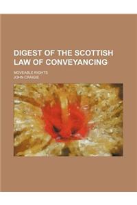 Digest of the Scottish Law of Conveyancing; Moveable Rights