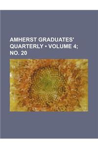 Amherst Graduates' Quarterly (Volume 4; No. 20)