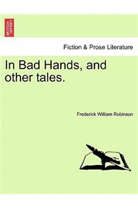 In Bad Hands, and Other Tales.