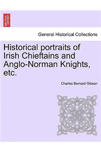 Historical Portraits of Irish Chieftains and Anglo-Norman Knights, Etc.