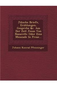 J Dische Briefe, Erz Hlungen, Gespr Che &C. Aus Der Zeit Jesus Von Nazareth