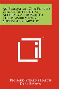 An Evaluation of a Forced Choice Differential Accuracy Approach to the Measurement of Supervisory Empathy