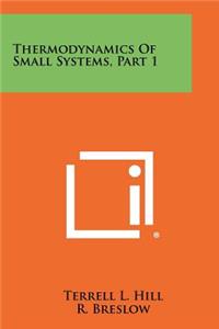 Thermodynamics Of Small Systems, Part 1