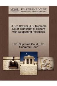U S V. Brewer U.S. Supreme Court Transcript of Record with Supporting Pleadings
