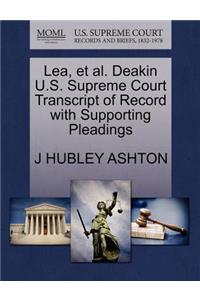 Lea, Et Al. Deakin U.S. Supreme Court Transcript of Record with Supporting Pleadings