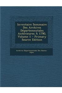 Inventaire Sommaire Des Archives Departementales Anterieures a 1790, Volume 1