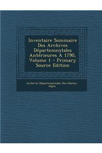 Inventaire Sommaire Des Archives Departementales Anterieures a 1790, Volume 1
