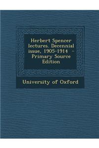 Herbert Spencer Lectures. Decennial Issue, 1905-1914