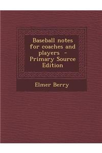 Baseball Notes for Coaches and Players