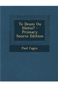 Te Deum Ou Illatio?