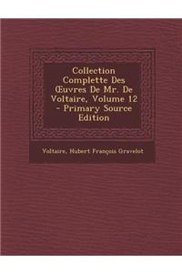 Collection Complette Des Uvres de Mr. de Voltaire, Volume 12