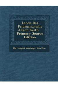 Leben Des Feldmarschalls Jakob Keith