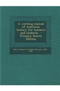 A Working Manual of American History for Teachers and Students