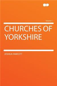 Churches of Yorkshire Volume 1